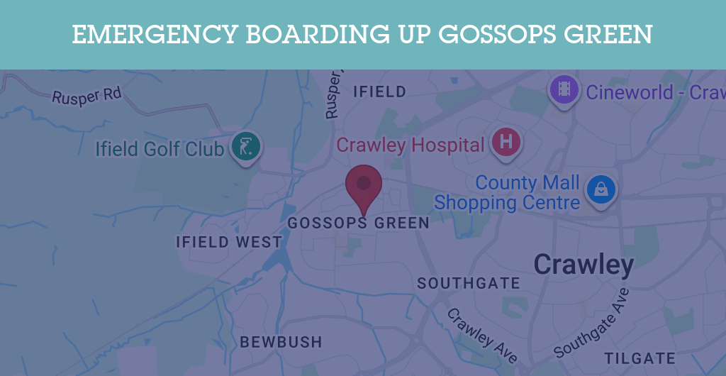 Emergency Boarding Up Services in Gossops Green - RH11