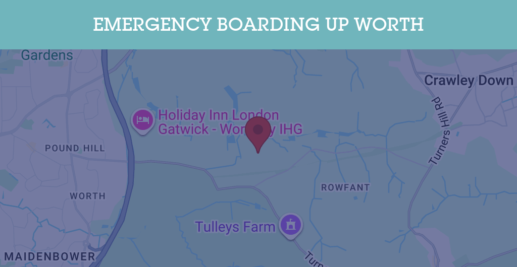Emergency Boarding Up Services in Worth - RH10